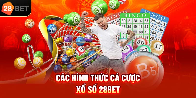 Các hình thức cá cược xổ số 28bet