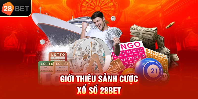 Giới thiệu sảnh cược xổ số 28bet