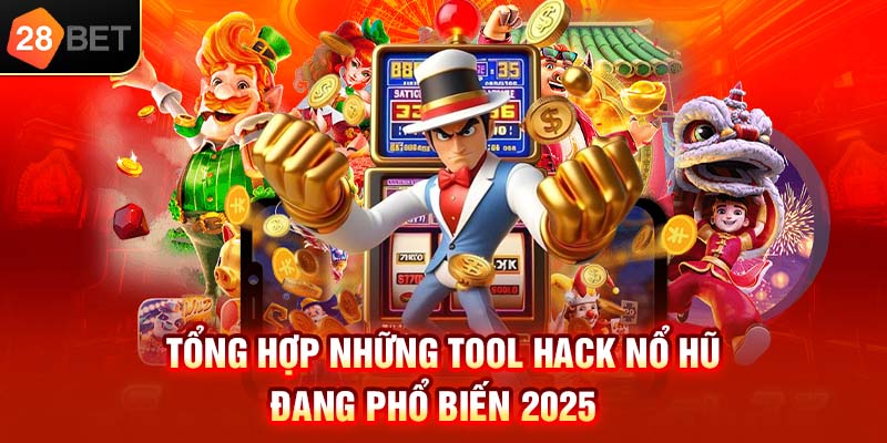 Tổng hợp những tool hack nổ hũ đang phổ biến 2025 