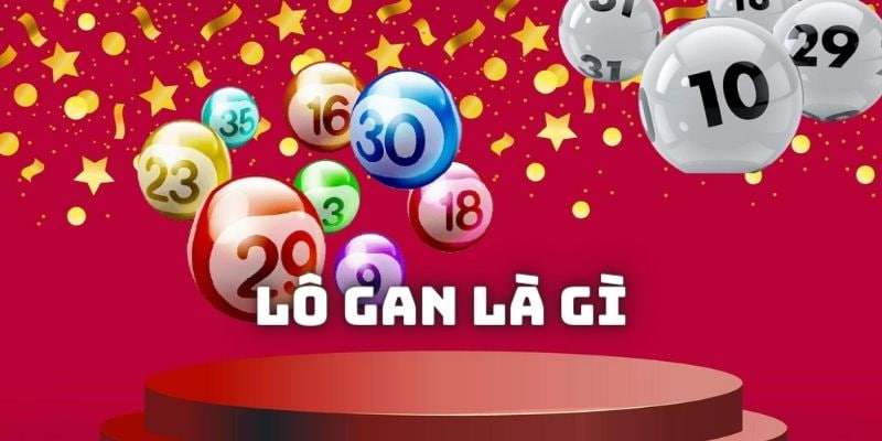 Lô Gan | Bí Quyết Bắt Chuẩn – Trúng Lớn Mỗi Ngày Tại 28BET